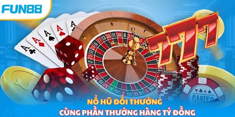 Nổ hũ Fun88